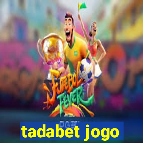 tadabet jogo